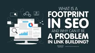 What Is a Footprint in SEO and Why Can It Be a Problem in Link Building?