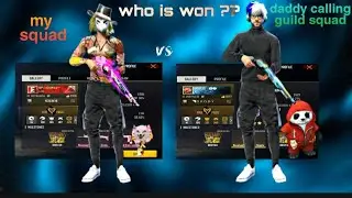 MY SQUAD VS DADDY CALLING GUILD SQUAD DANGEROUS MATCH WHO IS WON ??🤔🤔 ( SMOOTH GAMING )...