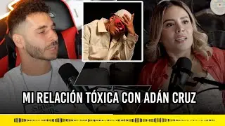 Mi relación tóxica con Adán Cruz