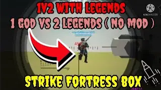 🤔🤔 Insane 1v2 😱 in strike Fortress box || 1 god vs 2 legends......must watch