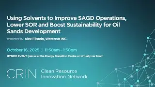 Use Solvents to Improve SAGD Operations, Lower SOR & Boost Sustainability for Oil Sands Development