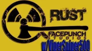 Rust : Episode 2 w/ ViperSniper500 : A lot of Random Guys!