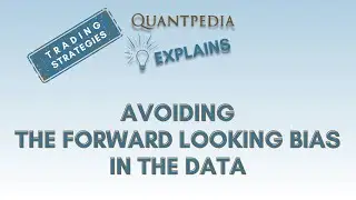 Avoiding the Forward Looking Bias in the Data - Quantpedia Explains (Trading Strategies)