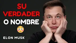 Hoy… Finalmente Estoy Revelando Su Verdadero Nombre | Elon Musk