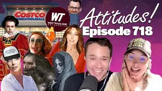 Attitudes! Ep 718 - No Mifepristone at Costco, West Texas A&M Drag Ban, Amy Madigan and La Llorona