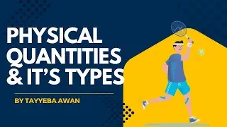 physical quantities |measurement| base units | derived units| types of physical quantities
