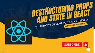Destructuring State and Props - React Tutorials  for Beginners to advance complete Guidance