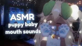 【3DIO ASMR】soft puppy baby mouth sounds (licks, kisses, breathing, binkie, etc.) | FULL VOD