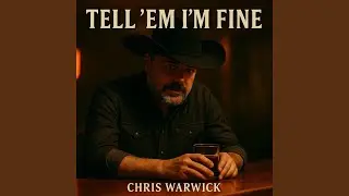 Tell &lsquo;Em I&rsquo;m Fine