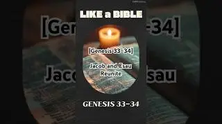 [Genesis 33&ndash;34] Jacob and Esau Reunite