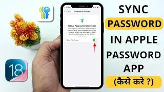 iOS 18 - How to Sync Passwords in Apple Password App | HINDI
