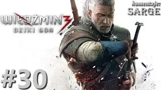 Zagrajmy w Wiedźmin 3: Dziki Gon [60 fps] odc. 30 - Kolejna historia o Ciri