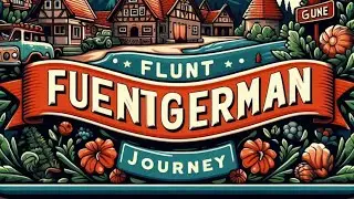 Welcome to Fluent German Journey Your Path to Mastering German!