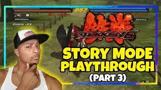 MIC_ATL Plays Tekken 6 Scenario Campaign (Part 3)