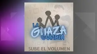 LA GUAZA CUMBIA - SUBE EL VOLUMEN (&Aacute;LBUM COMPLETO) 2024