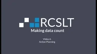 Making Data Count Module 6: Action planning
