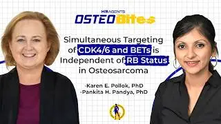 OsteoBites: Simultaneous targeting of CDK4 6 and BETs is independent of RB status in osteosarcoma