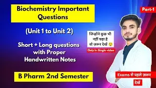 Part-1। Biochemistry b pharm 2nd semester important questions। Short & long Questions। Shahruddin।