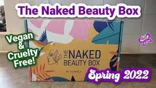 The Naked Beauty Box | Spring 2022 | Quarterly Beauty Box + Coupon #Leighshome