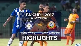 Highlights - Renown SC v Java Lane SC - FA Cup 2017 (Quarter Final)