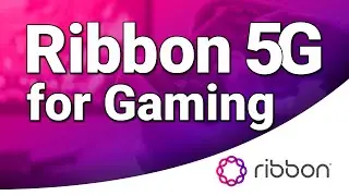 5G for Gaming - Ribbon 5G Native Solutions