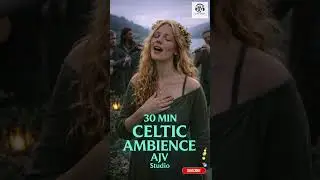 Celtic Ambience &bull; Mystic Voices & Ancient Calm | Short Celtic Mood / AJV-Studio