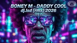 Boney M - Daddy Cool - dj.lsd (rmx) 2026