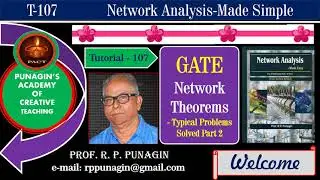 T 107 GATE    Network Theorems Typical Problems Solved Part 2