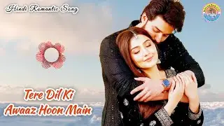 Tere Dil Ki Awaaz Hoon Main 🔥| New Viral Song 2026 | Hindi Romantic Love Song #romantic #viral 