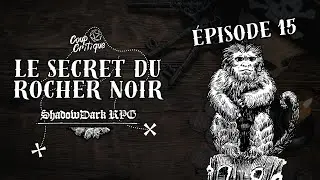 SHADOWDARK JDR | Le secret du rocher noir - Épisode 15 : Infiltration dans le repaire des singes 🙊⚔️