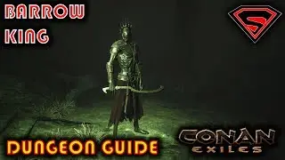 CONAN EXILES THE BROOW KORN GUIDE - КАК ПРОЙТИ КОРОЛЯ КУРГА В ОДИНОЧКУ