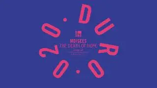 Moisees - The Death Of Hope (Original Mix)