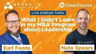 Leadership Lessons I Didn't Learn in my MBA Program with Earl Foote and Nate Spears