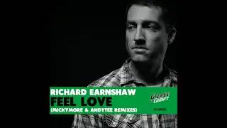 Richard Earnshaw - Feel Love - Micky More & Andy Tee Jazzy Mix