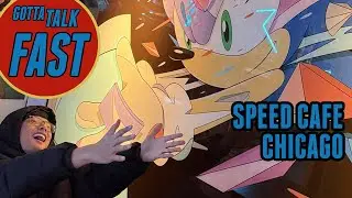 Sonic Speed Cafe Chicago Grand Opening Weekend! (Review) | Gotta Talk Fast (A Sonic Podcast)
