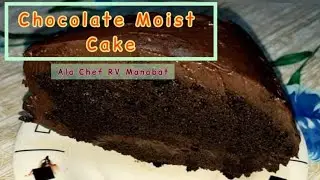 CHOCOLATE MOIST CAKE ALA GOLDILOCKS NI CHEF RV MANABAT