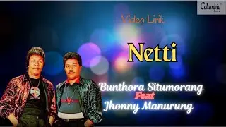 Bunthora Situmorang & Jhonny Manurung - Netti (Video Lirik)