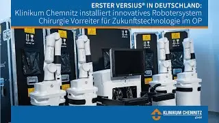 Erster Versius&reg; in Deutschland: Klinikum Chemnitz installiert innovatives Robotersystem