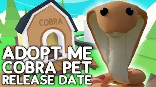 Adopt Me Cobra Update NEW Release Date Confirmed! Roblox Adopt Me Pets New Update! PlayAdoptMe