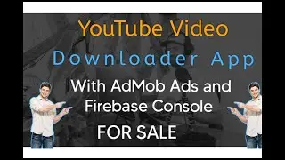 YouTube Video Downloader App For Sale | AdMob Ads Enabled | Google Firebase Enabled | High eCPM