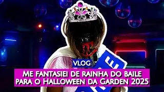 VLOG - Me fantasiei de rainha do baile para o Halloween da Garden 2025 | DAVIS 