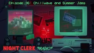 Chillwave and Summer Jams