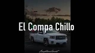 Tony S&aacute;nchez-El Compa Chillo [2021]