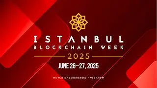 Istanbul Blockchain Week 2025 Live Stream - Day 1