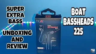 BOAT BASSHEADS 225 Earphones Unboxing And Review -Super Powerful Bass😍Best Bass Earphones In 500 Rs