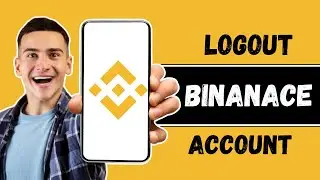 Binance Logout 2024: Binance App Log Out | Binance Account Sign Out Tutorial