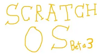 ScratchOS Beta 3 Build 8343 (SHOWCASE) (500 Subscriber Special)