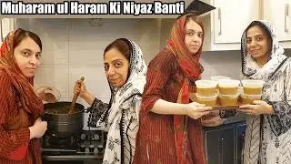 Muharram Ul Haram Me Nand Or Bhabhi Ne Mil Kar Haleem/Daleem Banai Or Niyaz Di | Ayesha & Momina