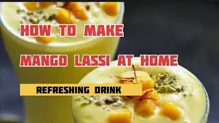 How to make Mango Lassi at home l Refreshing Drink #vlog #drinks #foodie #explore #viral #video