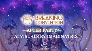 Breaking Convention - After Party // Psychedelic AI Visuals